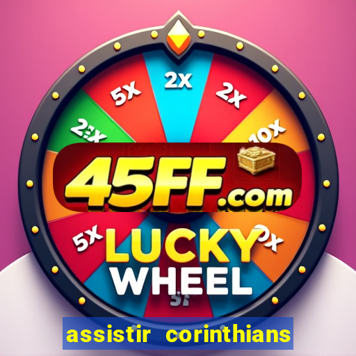 assistir corinthians fut max
